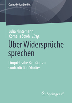 Paperback Über Widersprüche Sprechen: Linguistische Beiträge Zu Contradiction Studies [German] Book
