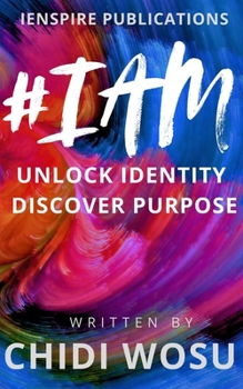 Paperback #Iam: Unlock Identity, Discover Purpose Book