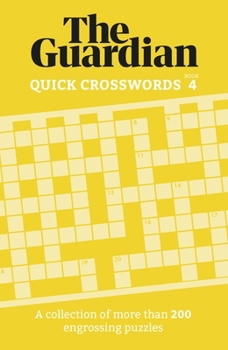 Paperback The Guardian Quick Crosswords 4: A Collection of More Than 200 Engrossing Puzzles Book
