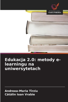 Edukacja 2.0: metody e-learningu na uniwersytetach (Polish Edition)