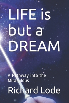 Paperback LIFE is but a DREAM: A Pathway into the Miraculous Book