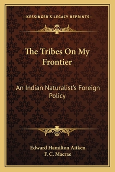Paperback The Tribes On My Frontier: An Indian Naturalist's Foreign Policy Book