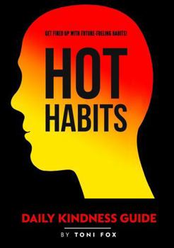 Paperback Hot Habits Daily Kindness Guide: Social Support through Random Helpful Acts Book