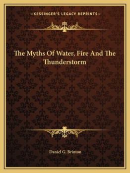 Paperback The Myths Of Water, Fire And The Thunderstorm Book