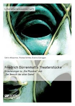 Paperback Friedrich Dürrenmatts Theaterstücke. Erläuterungen zu Die Physiker und Der Besuch der alten Dame [German] Book