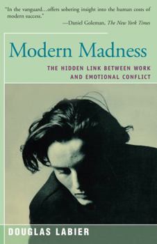 Paperback Modern Madness: The Hidden Link Between Work and Emotional Conflict Book