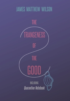 Hardcover The Strangeness of the Good, Including Quarantine Notebook Book