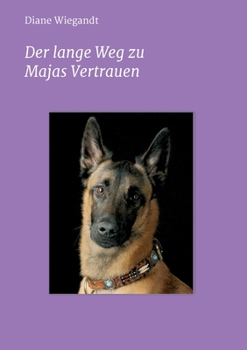 Paperback Der lange Weg zu Majas Vertrauen [German] Book