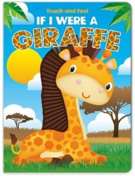 Board book If I Were a Giraffe Touch and Feel Book