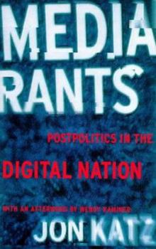 Paperback Media Rants: Postpolitics in the Digital Nation Book