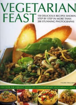 Paperback Vegetarian Feast: 150 Delicious Recipes Shown Step by Step in More Than 200 Stunning Photographs Book