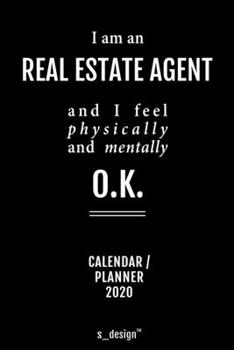 Calendar 2020 for Real Estate Agents / Real Estate Agent: Weekly Planner / Diary / Journal for the whole year. Space for Notes, Journal Writing, Event Planning, Quotes and Memories