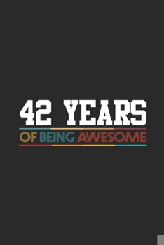 Paperback 42 Years Of Being Awesome: Graph Ruled Notebook - Journal for Birthday Gift Idea and Anniversay Gift Idea Book