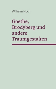 Paperback Goethe, Brodyberg und andere Traumgestalten [German] Book