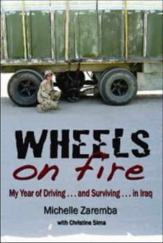 Paperback Wheels on Fire: My Years of Driving... and Surviving... in Iraq Book