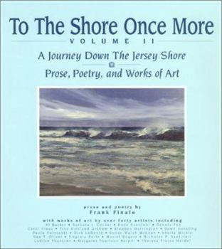 Hardcover To the Shore Once More Volume II: A Journey Down the Jersey Shore; Prose, Poetry, and Works of Art Book