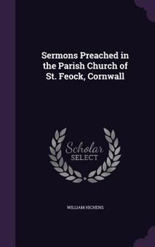 Hardcover Sermons Preached in the Parish Church of St. Feock, Cornwall Book