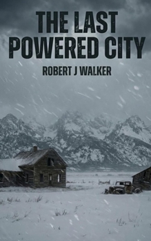 Paperback The Last Powered City: An EMP Post Apocalypse Prepper Survival Thriller Book