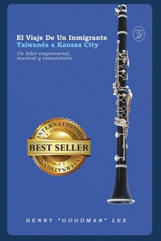 El viaje de un inmigrante taiwanés a Kansas City: Un líder empresarial, musical y comunitario (Spanish Edition)