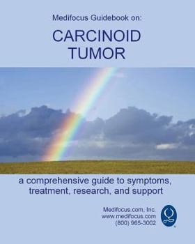 Paperback Medifocus Guidebook on: Carcinoid Tumors Book