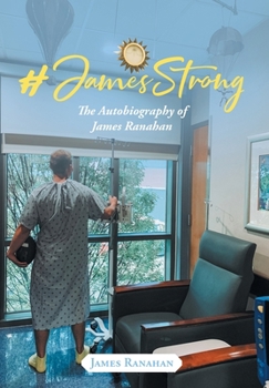 #JamesStrong: The Autobiography of James Ranahan
