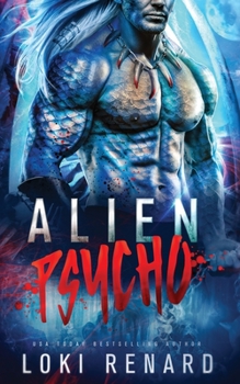 Paperback Alien Psycho: A Dark Possessive Alien Romance Book