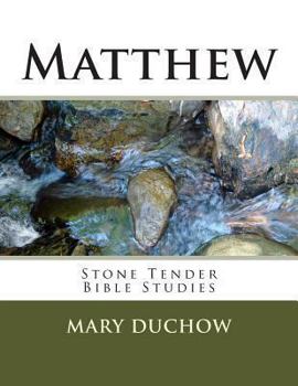Paperback Matthew: Stone Tender Bible Studies Book