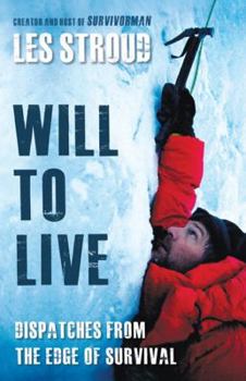 Paperback Will To Live: Les Stroud Relives The Greatest Survival Stories Of Book
