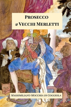 Paperback Prosecco e Vecchi Merletti Nuova edizione: racconto distopico [Italian] Book
