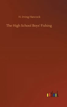 The High School Boys' Fishing Trip - Book #3 of the High School Boys' Vacation