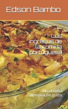 Paperback Los ingresos de la comida portuguesa: Una buena alimentación gusto [Spanish] Book