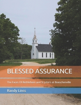 BLESSED ASSURANCE: The Faces Of Bethlehem and St. John's at Boeschenville (THE CEMETERIES OF COLE CAMP)