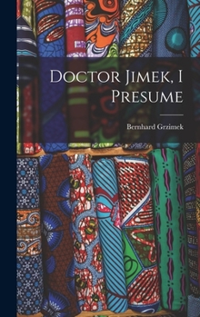 Hardcover Doctor Jimek, I Presume Book