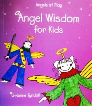 Paperback Angels at Play: Angel Wisdom Book: Children and Adults Can Discover All They Ever Wanted to Know about the Angels. Book