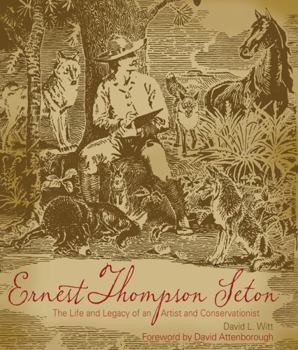 Paperback Ernest Thompson Seton (Pod): The Life and Legacy of an Artist and Conservationist Book