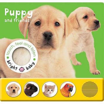 Bright Baby Touch, Feel and Listen: Puppy (Bright Baby) - Book  of the Touch & Feel