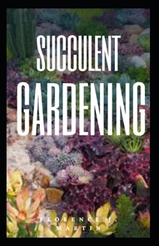 Paperback Succulent Gardening: These are also tough and resilient, preferring neglect rather than constant attention Book