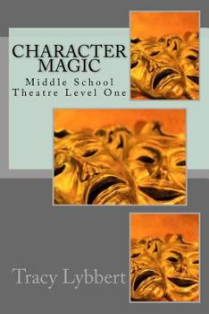 Paperback Character Magic: Middle School Theatre Level One Book