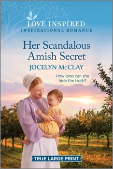 Paperback Her Scandalous Amish Secret: An Uplifting Inspirational Romance [Large Print] Book