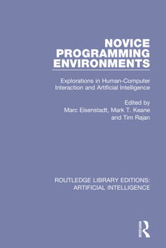 Paperback Novice Programming Environments: Explorations in Human-Computer Interaction and Artificial Intelligence Book