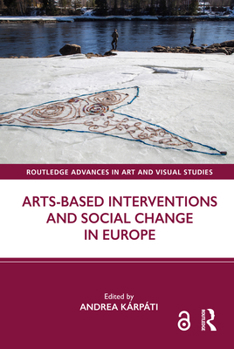 Hardcover Arts-Based Interventions and Social Change in Europe Book