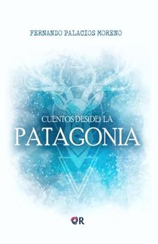 Paperback Cuentos des(de) la Patagonia [Spanish] Book