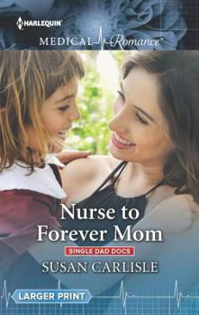 Mass Market Paperback Nurse to Forever Mom (Single Dad Docs, 4) Book