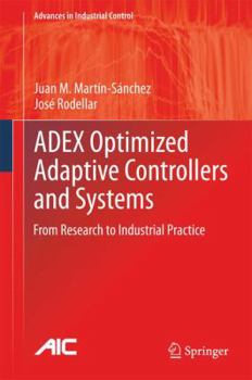 Hardcover Adex Optimized Adaptive Controllers and Systems: From Research to Industrial Practice Book