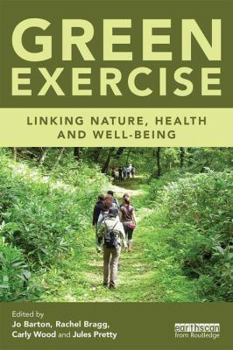 Paperback Green Exercise: Linking Nature, Health and Well-being Book