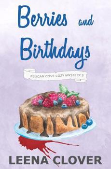 Berries and Birthdays - Book #3 of the Pelican Cove
