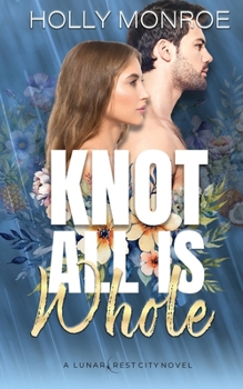 Paperback Knot All is Whole Book