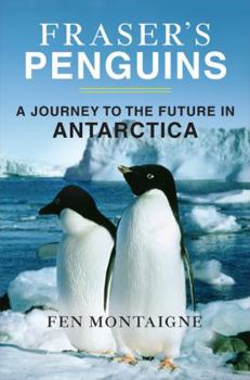 Hardcover Fraser's Penguins: A Journey to the Future in Antarctica Book