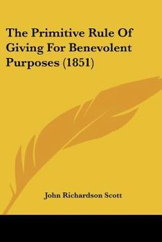 Paperback The Primitive Rule Of Giving For Benevolent Purposes (1851) Book