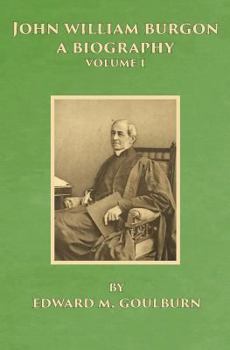 Paperback John William Burgon, A Biography: Volume I Book